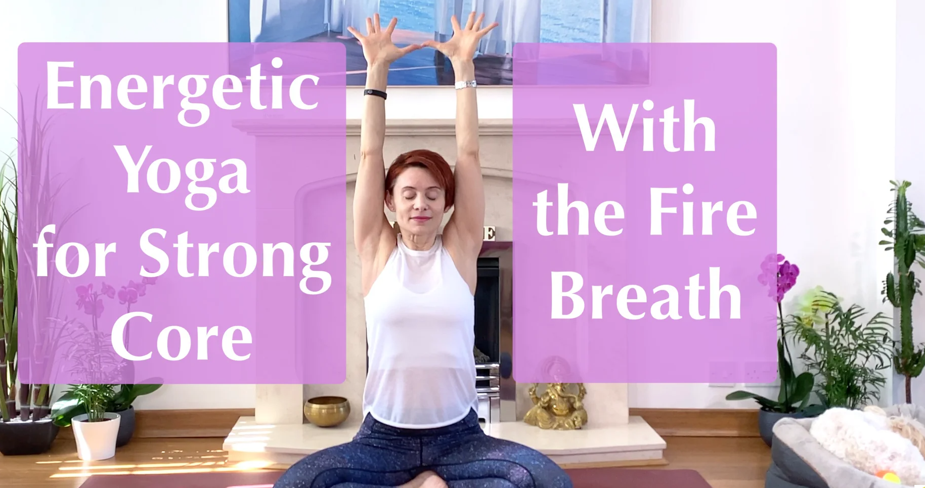 Olga Oakenfold - Energetic Yoga For Strong Core with the Fire Breath
